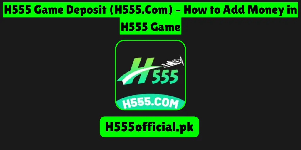 H555 Game Deposit